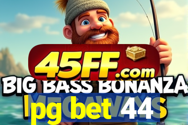 pg bet 44
